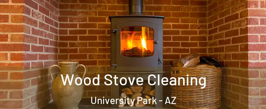 Wood Stove Cleaning University Park - AZ