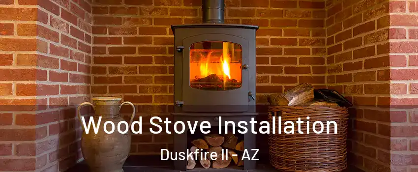Wood Stove Installation Duskfire II - AZ