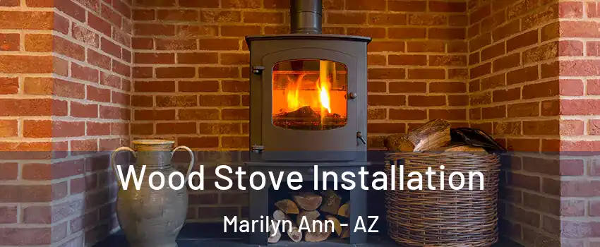 Wood Stove Installation Marilyn Ann - AZ