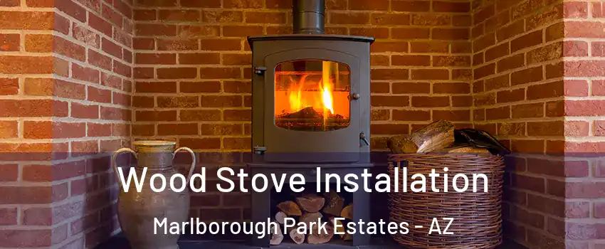 Wood Stove Installation Marlborough Park Estates - AZ