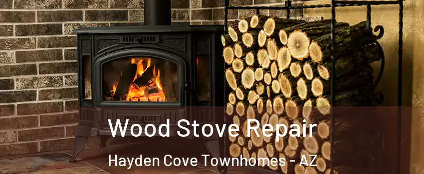 Wood Stove Repair Hayden Cove Townhomes - AZ