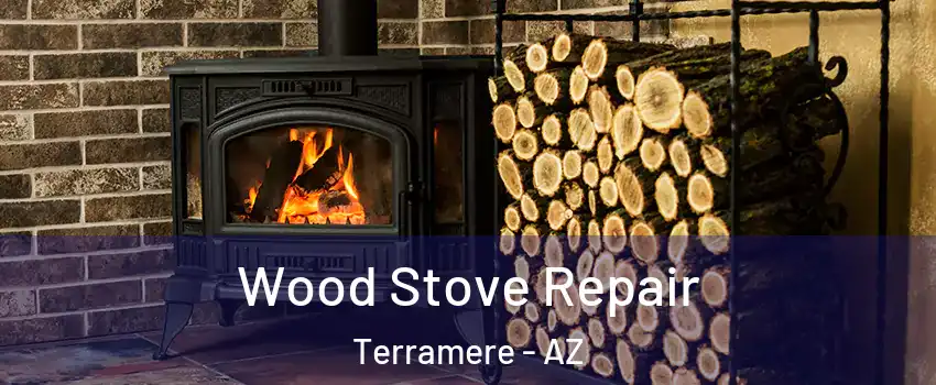 Wood Stove Repair Terramere - AZ